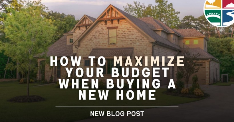 How to Maximize Your Budget When Buying a New Home